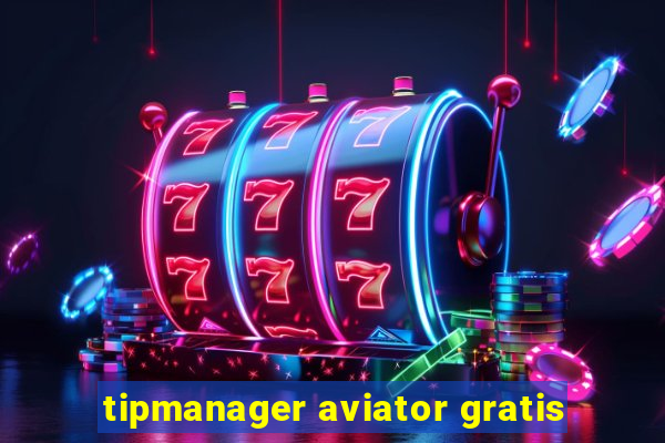 tipmanager aviator gratis